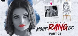 Mohe Rang De (2024) S01E05T07 Voovi Hindi Web Series WEB-DL H264 AAC 1080p 720p Download