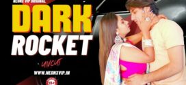Dark Rocket (2024) Uncut NeonX Originals Short Film 720p HDRip H264 AAC 400MB Download