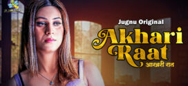 Aakhiri Raat (2024) S01E01T03 JugnuTV Hindi Web Series HDRip H264 AAC 1080p 720p Download