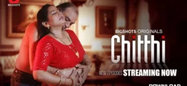 Chitthi (2024) S01E04T06 BigShots Hindi Web Series WEB-DL H264 AAC 1080p 720p Download