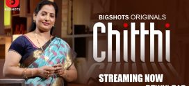 Chitthi (2024) S01E07T09 BigShots Hindi Web Series WEB-DL H264 AAC 1080p 720p Download