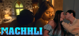 Machhli Part-1 (2024) S01 Ullu Hindi Originals Web Series HDRip H264 AAC 1080p 720p Download